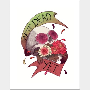 Not Dead Yet Posters and Art